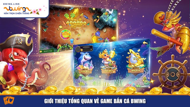 Bắn Cá Bwing – Game Giải Trí Đỉnh Cao Với Thưởng Cực Hấp Dẫn 1 Bắn cá Bwing chắc chắn là lựa chọn đáng để trải nghiệm