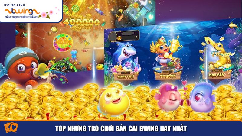 Bắn Cá Bwing – Game Giải Trí Đỉnh Cao Với Thưởng Cực Hấp Dẫn 2 Những tựa game bắn cá Bwing được yêu thích nhất